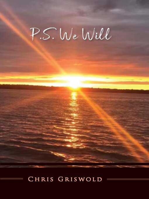 Title details for P.S. We Will by Chris Griswold - Available